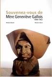 Nicolas Surlapierre - Souvenez-vous de mère Geneviève Gallois, 1882-1962.
