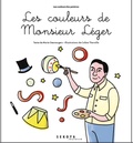 Marie Desmargers et Coline Therville - Les couleurs de Monsieur Léger.