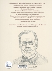 Louis Pasteur. Une vie au service de la vie