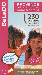 Audrey Alavera et Pascaline Ferlin-Vincens - Provence et alentours, bébé & enfant - 230 activités de loisirs 100% testées.