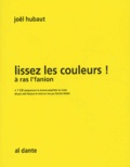 Joël Hubaut - Lissez les couleurs ! - La lecture dans la langue de la bouche. 1 CD audio