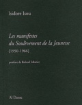Isidore Isou - Les manifestes du Soulèvement de la Jeunesse (1950-1966).