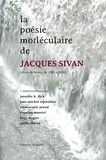 Jacques Sivan - La poésie mo[t léculaire de Jacques Sivan - (Choix de textes, de 1983 à 2016).