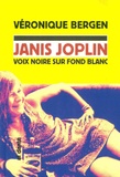 Véronique Bergen - Janis Joplin - Voix noire sur fond blanc.