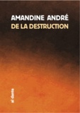 Amandine André - De la destruction.
