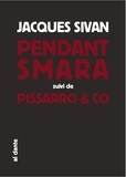 Jacques Sivan - Pendant Smara, l'acteur géographique - Suivi de Pissarro & Co.