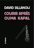 David Sillanoli - Courir après Ouma Kapal.