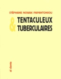 Stéphane Nowak Papantoniou - Tentaculeux & tuberculaires.