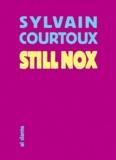 Sylvain Courtoux - Still nox - Exercices de mort moléculaire.