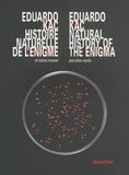 Eduardo Kac - Eduardo Kac - Histoire naturelle de l'énigme et autres travaux, édition bilingue français-anglais.