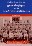 Jean Delorme - Guide de recherche généalogique sur les archives militaires.