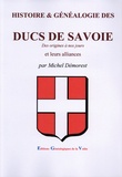 Michel Démorest - Histoire & généalogie des Ducs de Savoie - Des origines à nos jours.