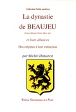 Michel Démorest - La dynastie de Beaujeu et leurs alliances (Forez, Albon, etc.) - Des origines à nos jours.