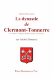 Michel Démorest - La dynastie de Clermont-Tonnerre.