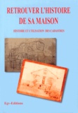  EGV Editions - Retrouver l'histoire de sa maison - Histoire et utilisation des cadastres.