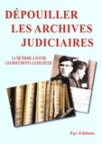  EGV Editions - Dépouiller les archives judiciaires - La méthode à suivre, les documents à exploiter.