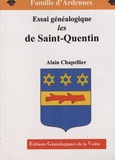 Alain Chapellier - De Saint-Quentin - Essai généalogique.