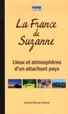 Suzanne Boireau-Tartarat - La France de Suzanne - Lieux et atmosphères d'aun attachant pays.