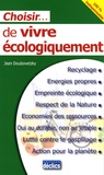 Jean Doubovetzky - Choisir de vivre écologiquement.