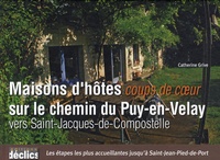 Catherine Grive - Maisons d'hôtes coup de coeur sur le chemin du Puy-en-Velay vers Saint-Jacques-de-Compostelle.