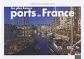 Catherine Grive et Raphaëlle Santini - Les plus beaux ports de France.