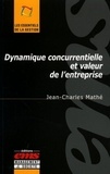 Jean-Charles Mathé - Dynamique concurrentielle et valeur de l'entreprise.