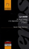 René-Yves Darmon - La vente - De la persuasion à la négociation commerciale.
