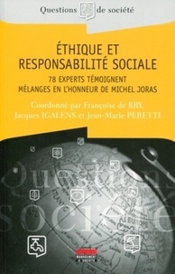 Françoise de Bry et Jacques Igalens - Ethique et responsabilité sociale - 78 experts témoignent, Mélanges en l'honneur de Michel Joras.