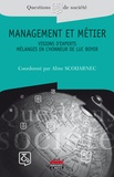Aline Scouarnec - Management et métier - Visions d'experts, Mélanges en l'honneur de Luc Boyer.