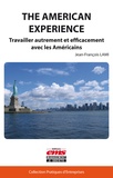Jean-François Lami - The American Experience - Travailler autrement et efficacement avec les Américains.