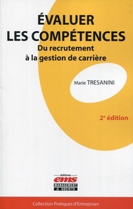 Marie Tresanini - Evaluer les compétences - Du recrutement à la gestion de carrière.