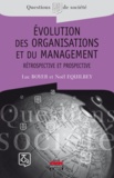 Noël Equilbey et Luc Boyer - Evolution des organisations et du management - Rétrospective et prospective.