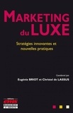 Eugénie Briot et Christel de Lassus - Marketing du luxe - Stratégies innovantes et nouvelles pratiques.