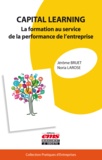 Jerôme Bruet et Noria Larose - Capital learning - La formation au service de la performance de l'entreprise.