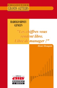Henri Bouquin - Harold Sidney Geneen - « Les chiffres vous rendent libre. Libre de manager ! ».