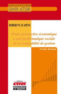 Nicolas Berland - Robert W. Scapens - D’une perspective économique à une problématique sociale de la comptabilité de gestion.