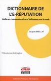 Jacques Breillat - Dictionnaire de l'E-réputation - Veille et communication d'influence sur le web.