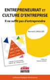 Bernard Largillier - Entrepreneuriat et culture d'entreprise - Il ne suffit pas d'entreprendre.