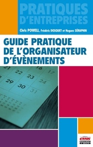 Chris Powell et Frédéric Dosquet - Guide pratique de l'organisateur d'événements.