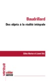 Gilles Marion et Lionel Sitz - Baudrillard : des objets à la réalité intégrale.