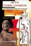 Jean-Luc Alias - Acta Templarorium ou la prosopographie des templiers.