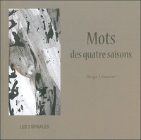 Serge Léautier - Mots des quatre saisons.