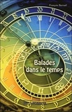 François Barruel - Balades dans le temps - Le temps est une suite ininterrompue de naissances.