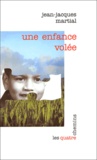 Jean-Jacques Martial - Une enfance volée.