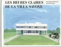 Jean-Philippe Delhomme et Jean-Marc Savoye - Les heures claires de la Villa Savoye.