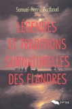Samuel-Henry Berthoud - Legendes Et Traditions Surnaturelles Des Flandres.
