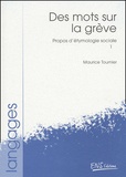 Maurice Tournier - Propos D'Etymologie Sociale. Tome 1, Des Mots Sur La Greve.