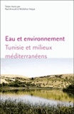 Paul Arnould et Micheline Hotyat - Eau et environnement - Tunisie et milieux méditérranéens.
