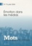 Bernard Lamizet et Jean-François Tétu - Mots, les langages du politique N° 75, juillet 2004 : Emotion dans les médias.
