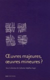 Catherine Volpilhac-Auger - Oeuvres majeures, oeuvres mineures ?.